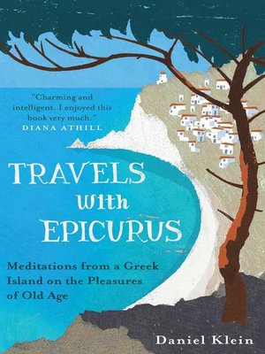 cover image of Travels with Epicurus: Meditations from a Greek Island on the Pleasures of Old Age